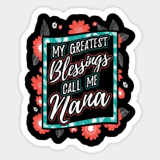 My Greatest Blessings Call Me Nana Gift Sticker